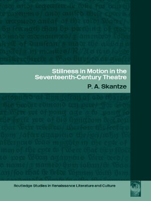 cover image of Stillness in Motion in the Seventeenth Century Theatre